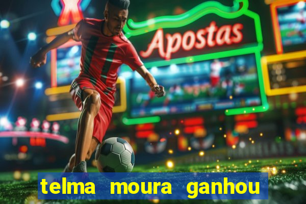 telma moura ganhou na loteria